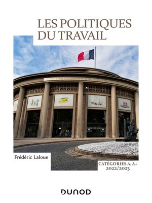 cover image of Les politiques du travail catégorie A, a +